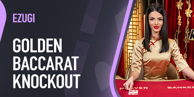 Golden baccarat knock out